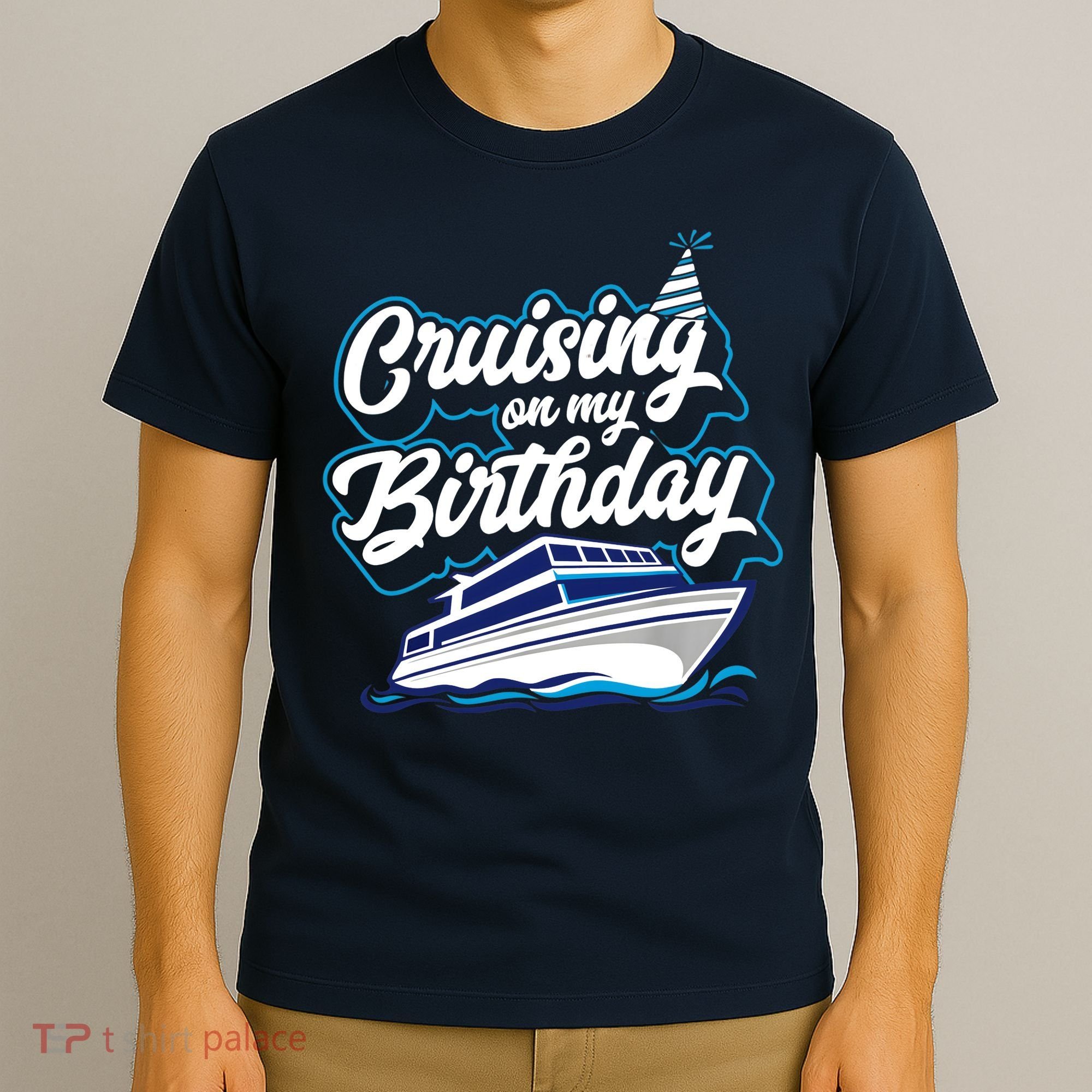 Cruising On My Birthday Cruise Trip Vacation Birthday Party T-Shirt