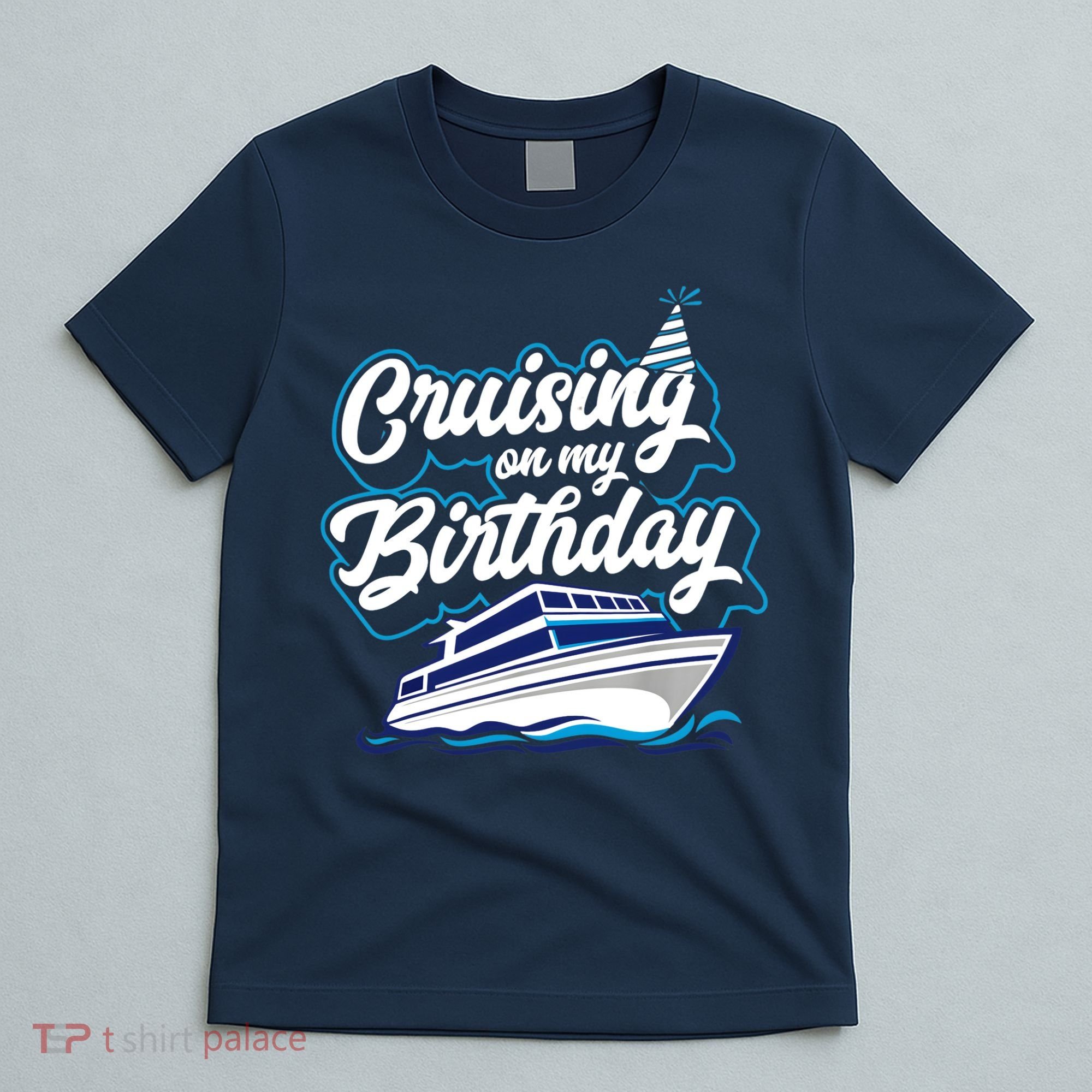 Cruising On My Birthday Cruise Trip Vacation Birthday Party T-Shirt