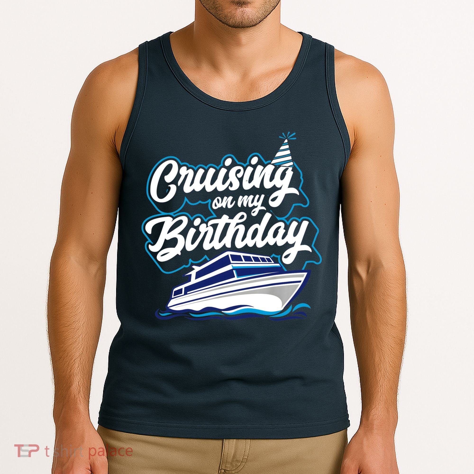 Cruising On My Birthday Cruise Trip Vacation Birthday Party Tank Top
