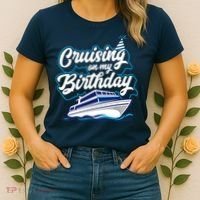 Cruising On My Birthday Cruise Trip Vacation Birthday Party Women's T-Shirt thumb 2