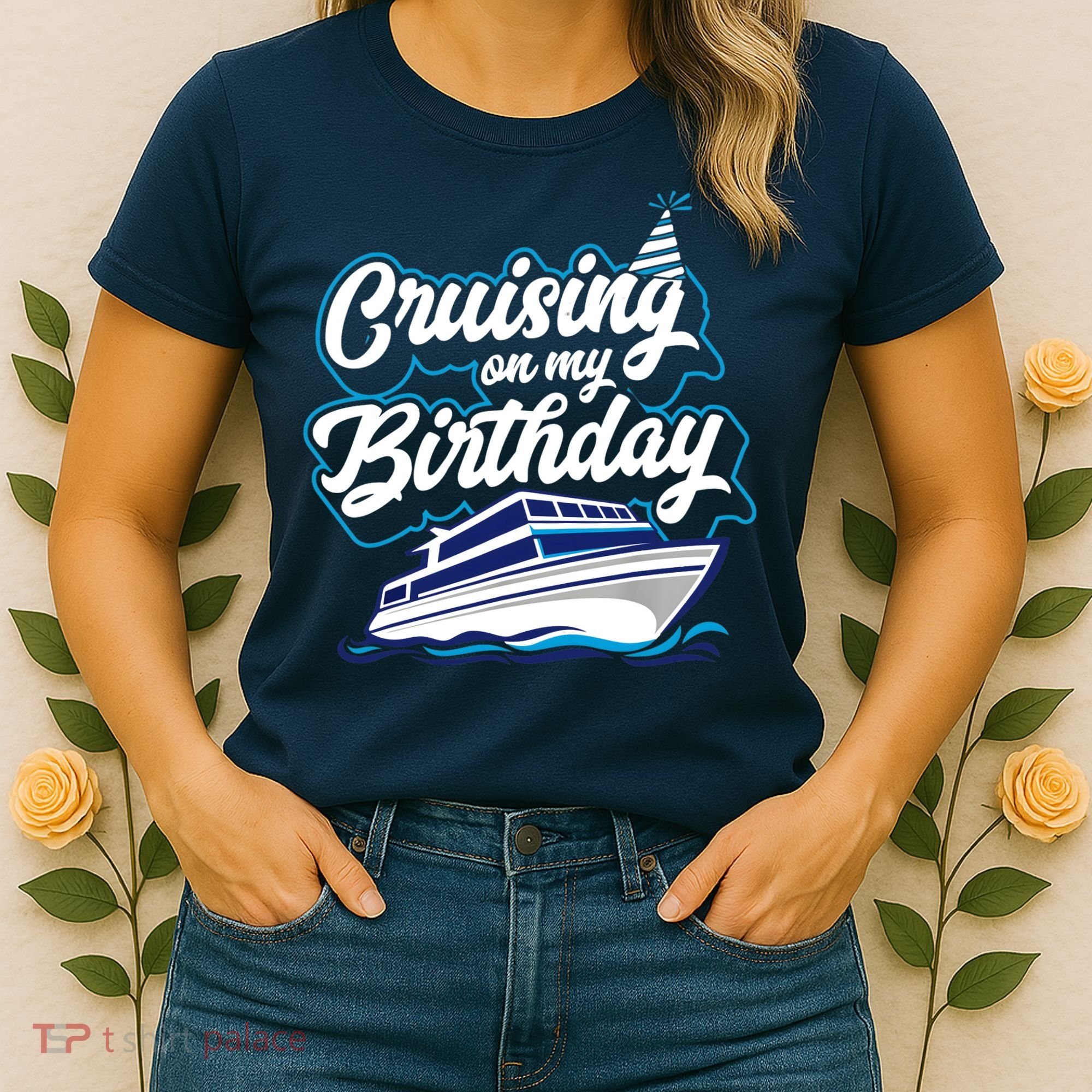 Cruising On My Birthday Cruise Trip Vacation Birthday Party Women's T-Shirt