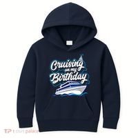 Cruising On My Birthday Cruise Trip Vacation Birthday Party Kids Hoodie thumb 0