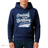 Cruising On My Birthday Cruise Trip Vacation Birthday Party Kids Hoodie thumb 4