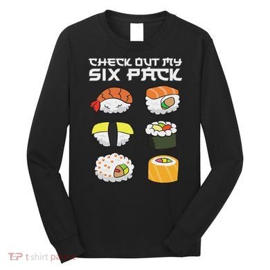 Check Out My Six Pack Funny Japanese Sushi Long Sleeve Shirt