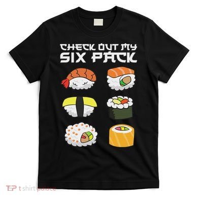 Check Out My Six Pack Funny Japanese Sushi T-Shirt