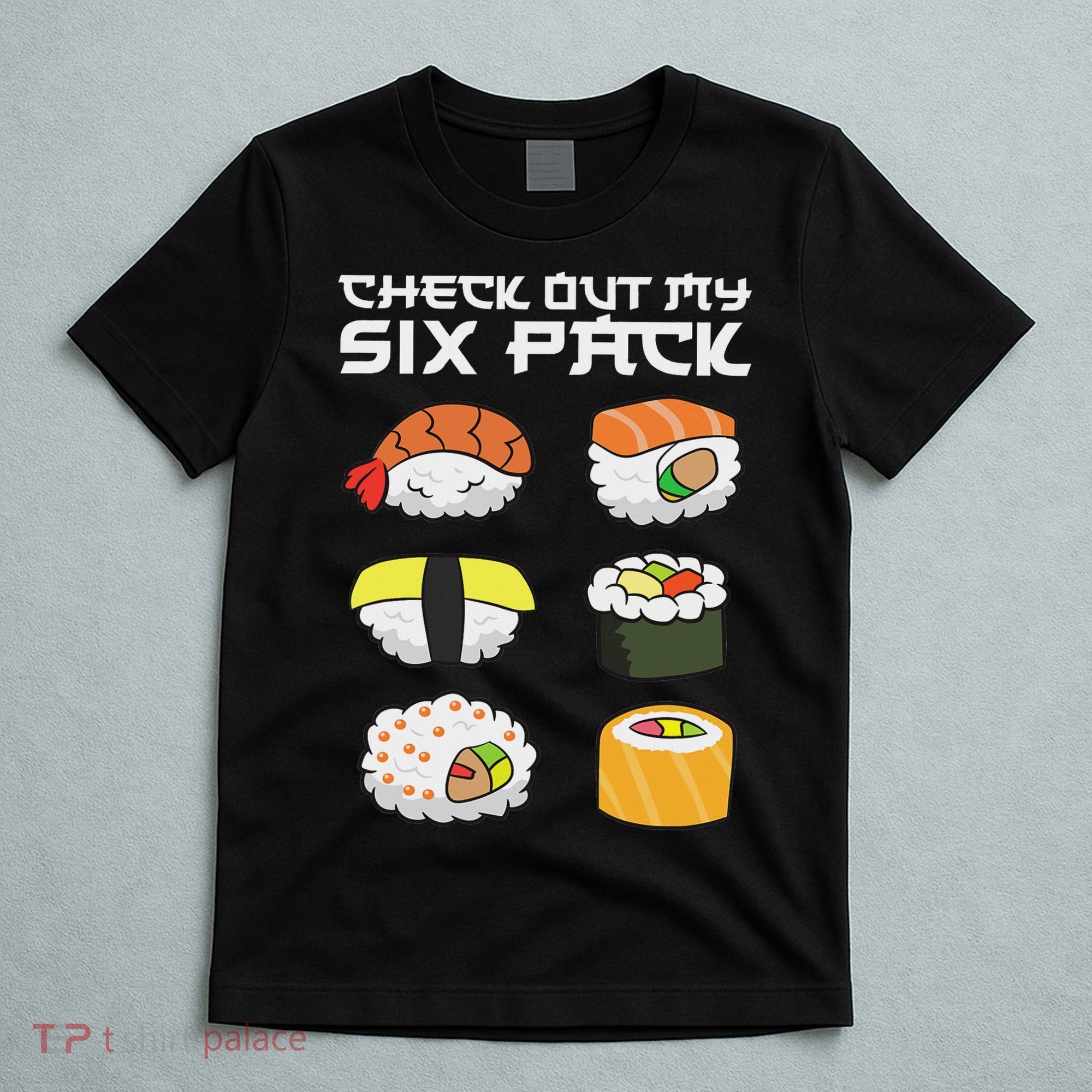 Check Out My Six Pack Funny Japanese Sushi T-Shirt