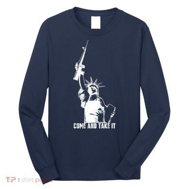 Come & Take It Liberty Gun & Second Amendment Long Sleeve Shirt