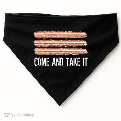 Come and Take It Bacon USA-Made Doggie Bandana