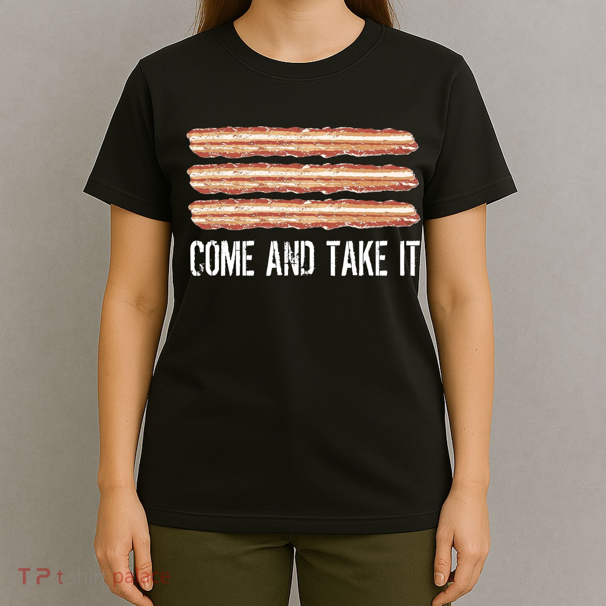 Come and Take It Bacon T-Shirt