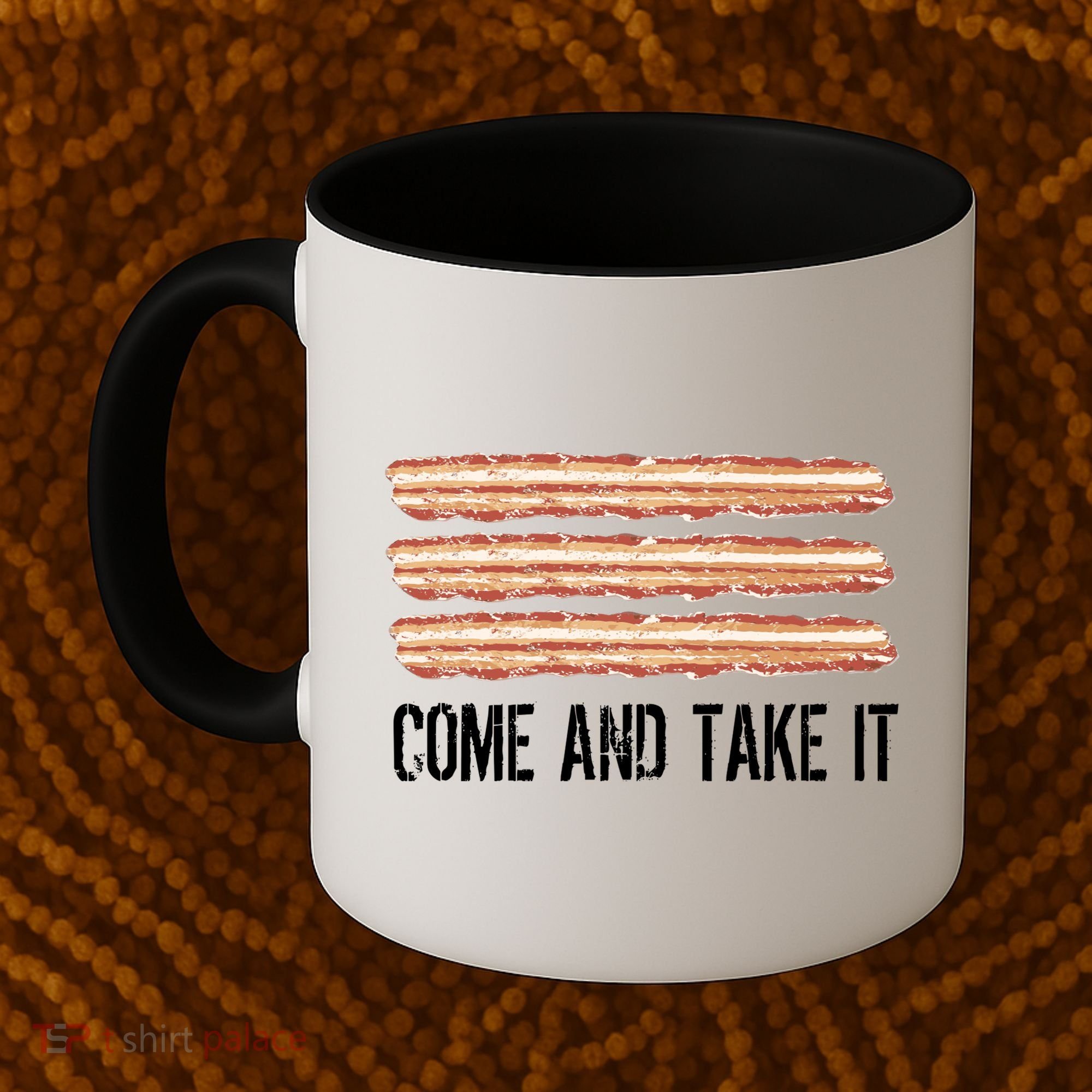 Come and Take It Bacon Coffee Mug