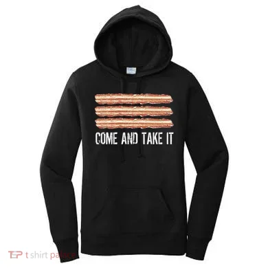 Come and Take It Bacon Women's Hoodie