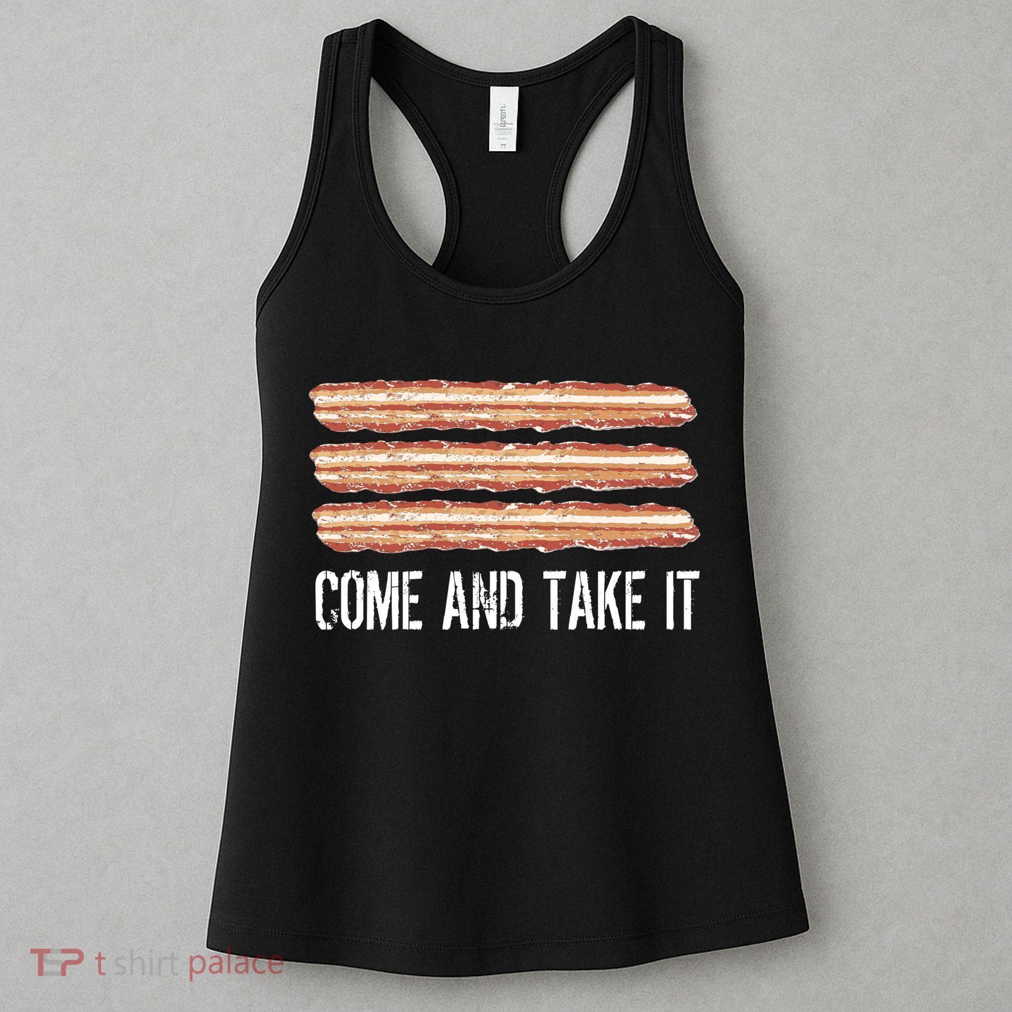 Come and Take It Bacon Women's Tank Top