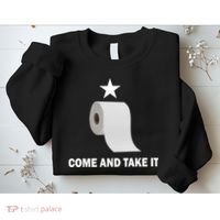 Come and Take It Funny Toilet Paper  Sweatshirt thumb 2