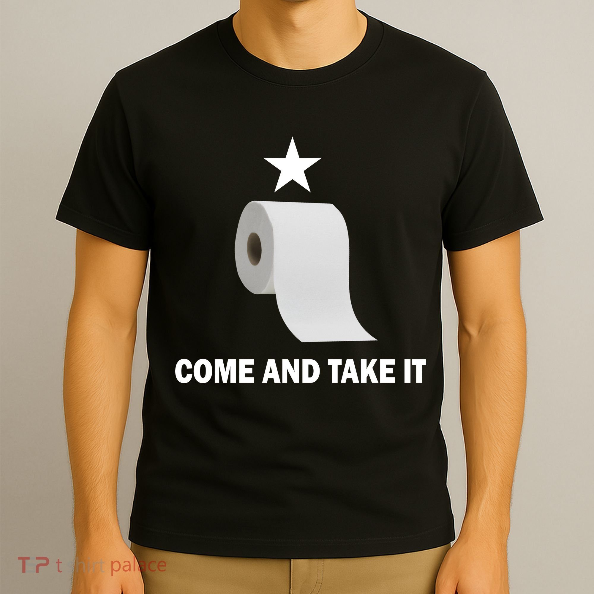 Come and Take It Funny Toilet Paper  T-Shirt