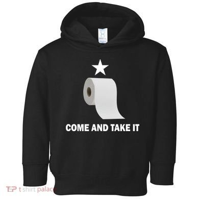 Come and Take It Funny Toilet Paper  Toddler Hoodie