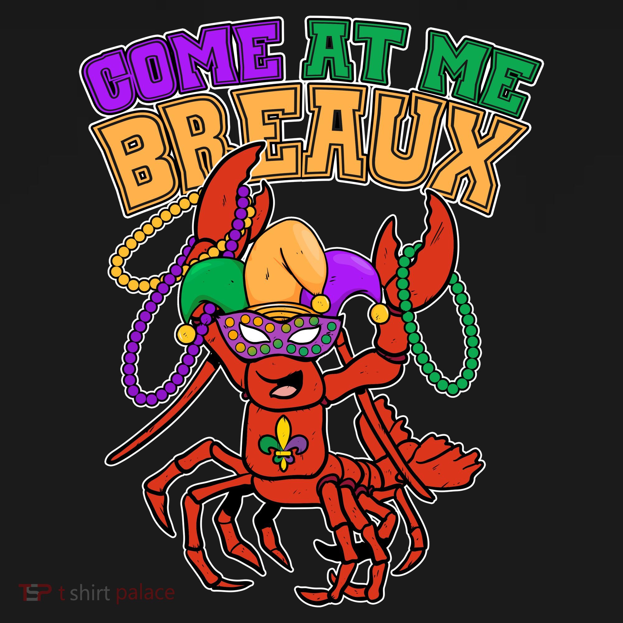 Come At Me Breaux Mardi Gras Crawfish Long Sleeve Shirt