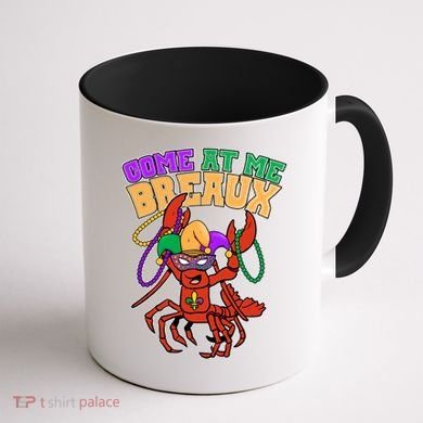 Come At Me Breaux Mardi Gras Crawfish Coffee Mug back