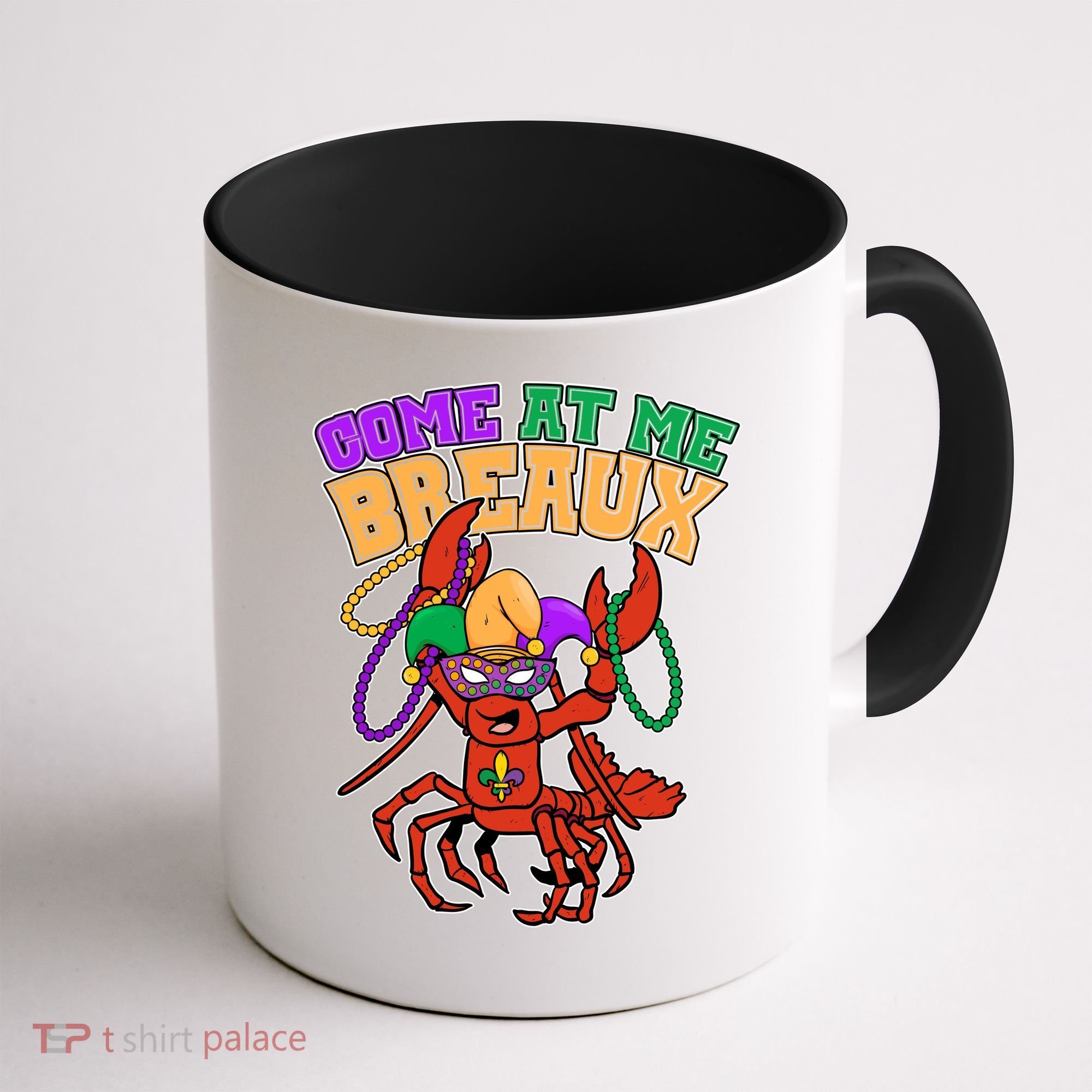 Come At Me Breaux Mardi Gras Crawfish Coffee Mug