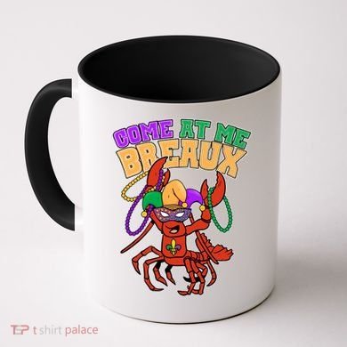 Come At Me Breaux Mardi Gras Crawfish Coffee Mug