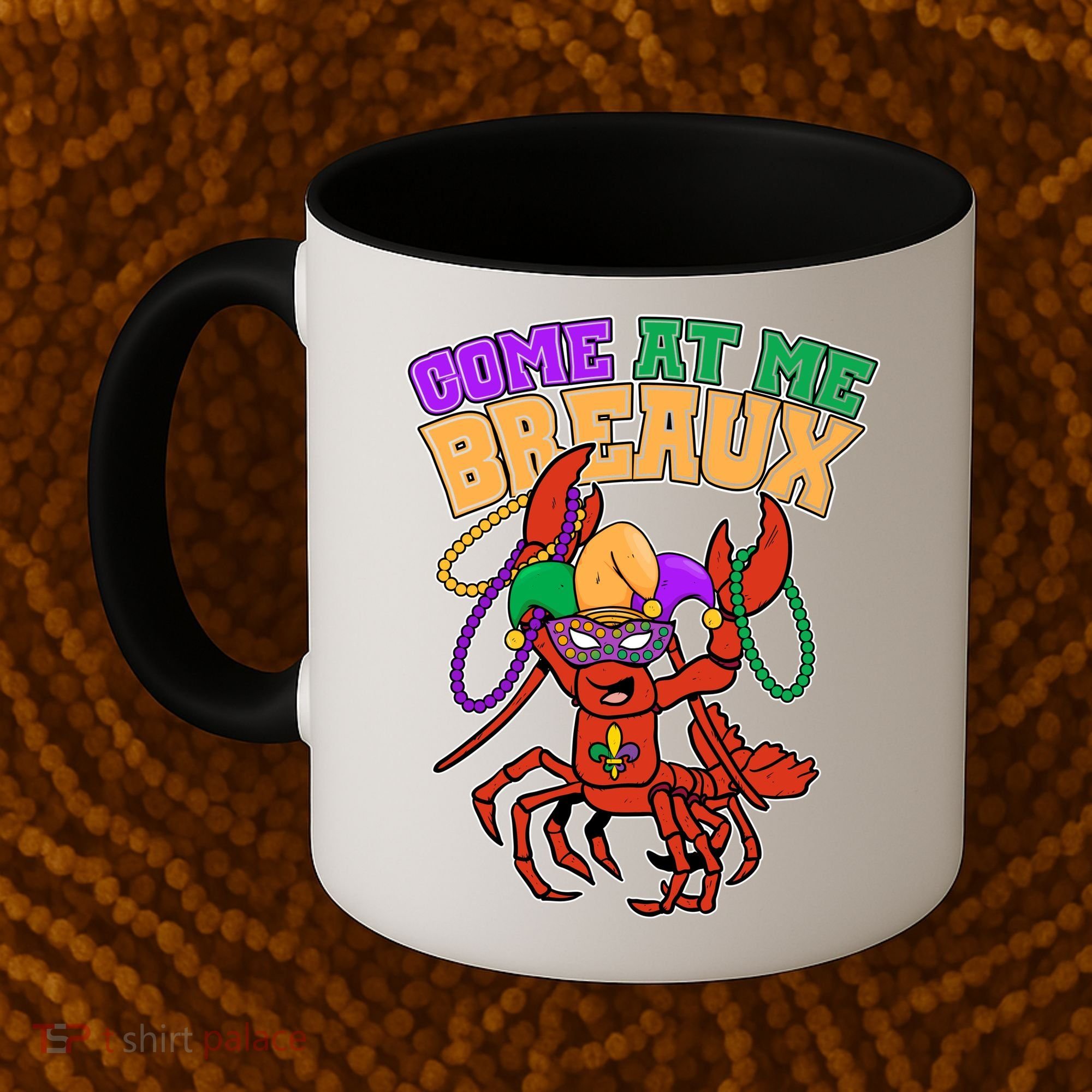 Come At Me Breaux Mardi Gras Crawfish Coffee Mug