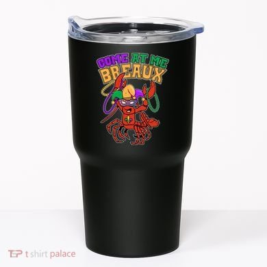 Come At Me Breaux Mardi Gras Crawfish Tumbler