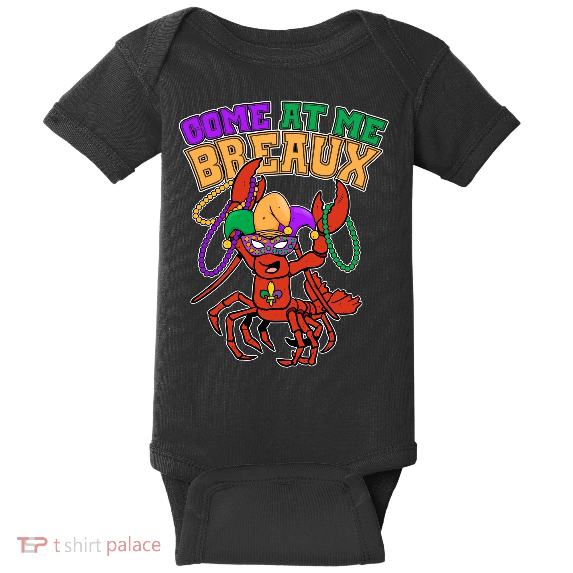 Come At Me Breaux Mardi Gras Crawfish Baby Bodysuit