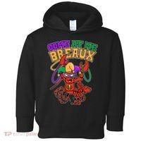Come At Me Breaux Mardi Gras Crawfish Toddler Hoodie thumb 0