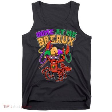 Come At Me Breaux Mardi Gras Crawfish Tank Top