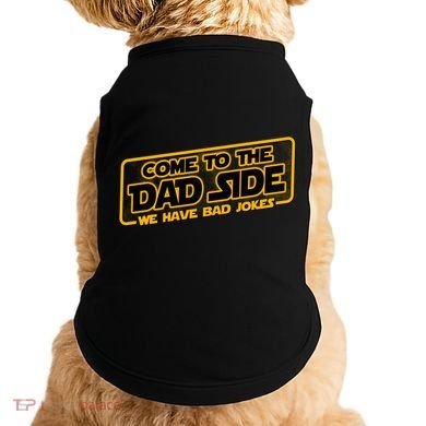 Come To The Dad Side We Have Bad Jokes Doggie Tank