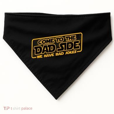 Come To The Dad Side We Have Bad Jokes USA-Made Doggie Bandana