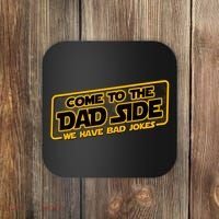 Come To The Dad Side We Have Bad Jokes Coaster thumb 0