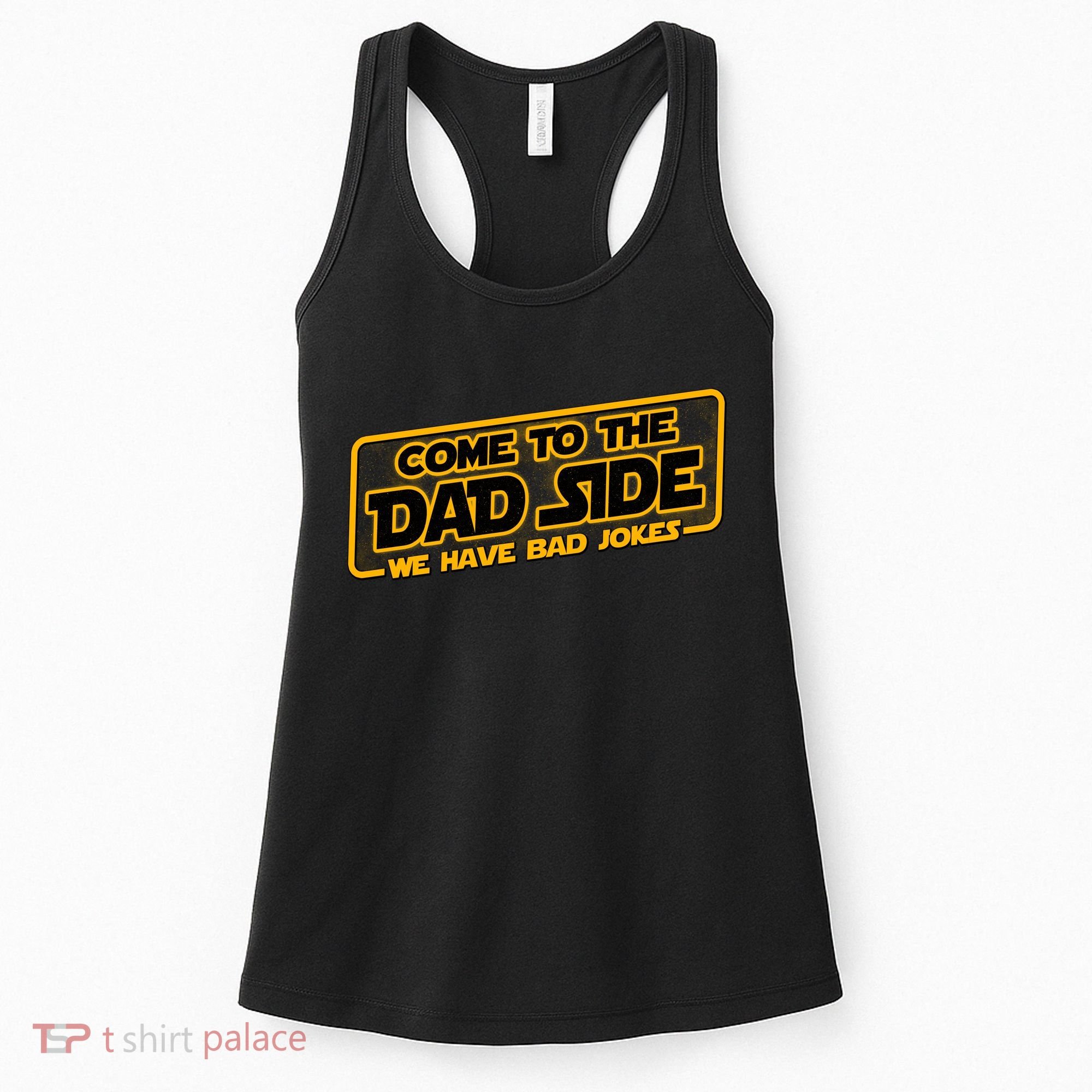 Come To The Dad Side We Have Bad Jokes Women's Tank Top