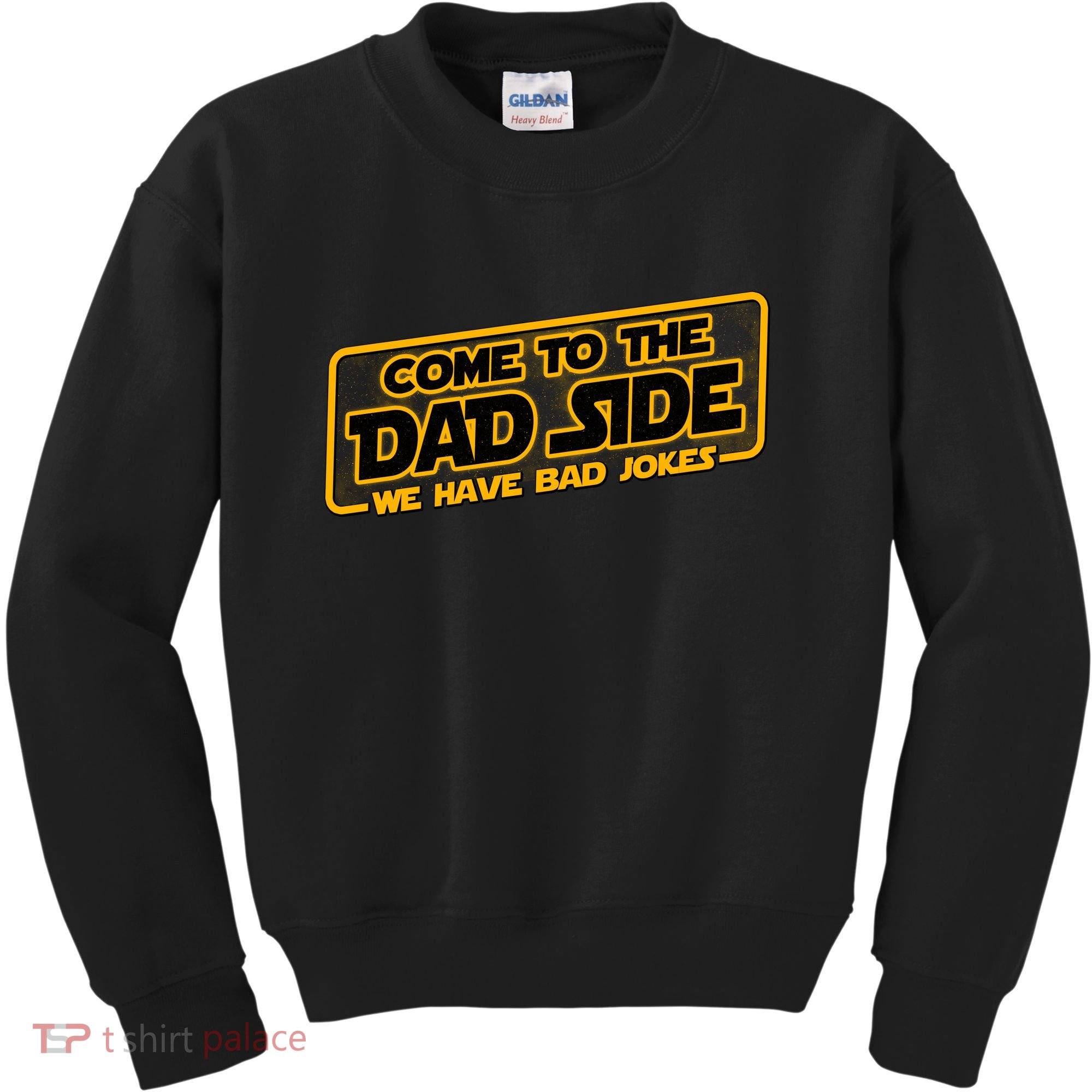Come To The Dad Side We Have Bad Jokes Kids Sweatshirt