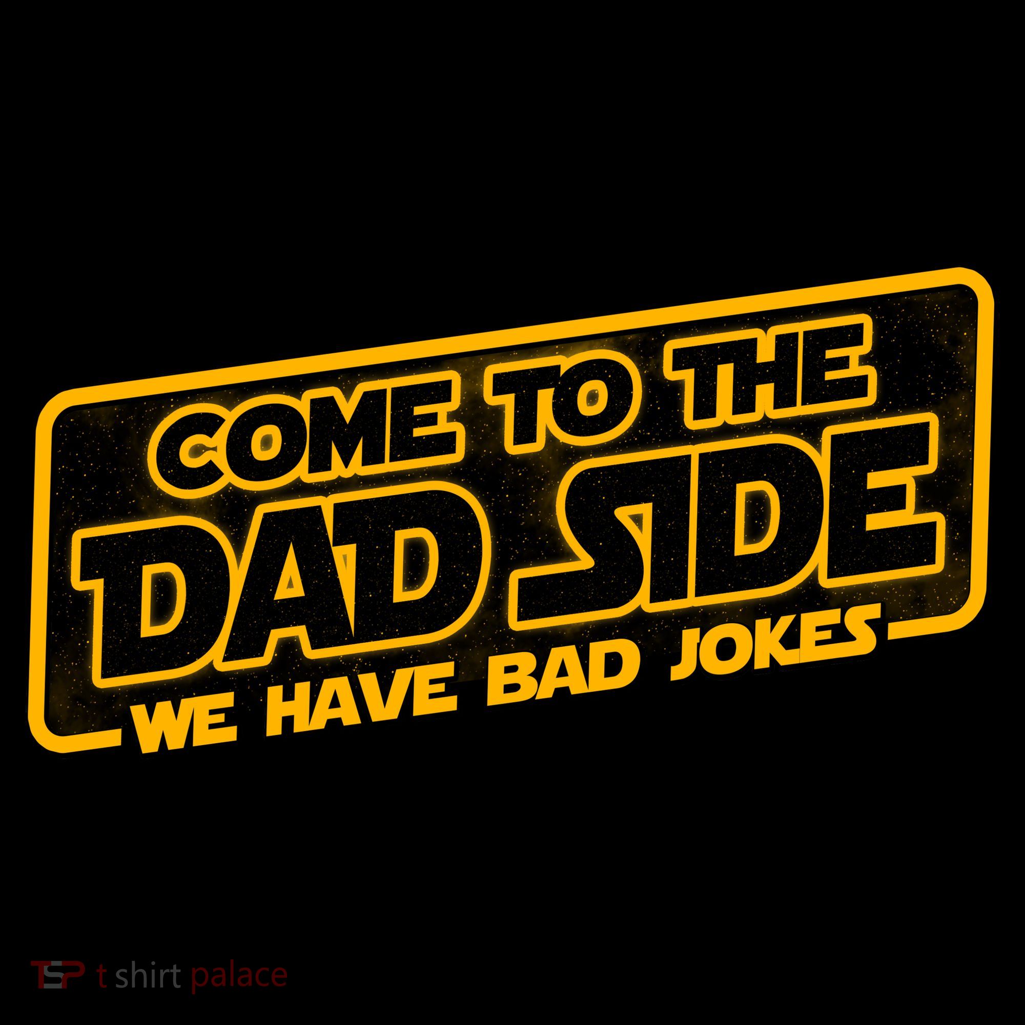 Come To The Dad Side We Have Bad Jokes Kids T-Shirt