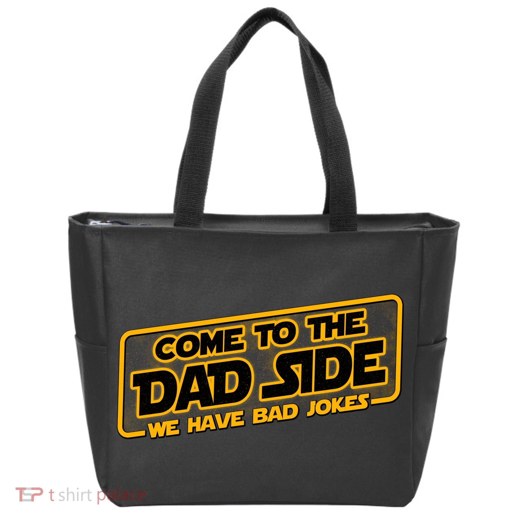 Come To The Dad Side We Have Bad Jokes Tote Bag
