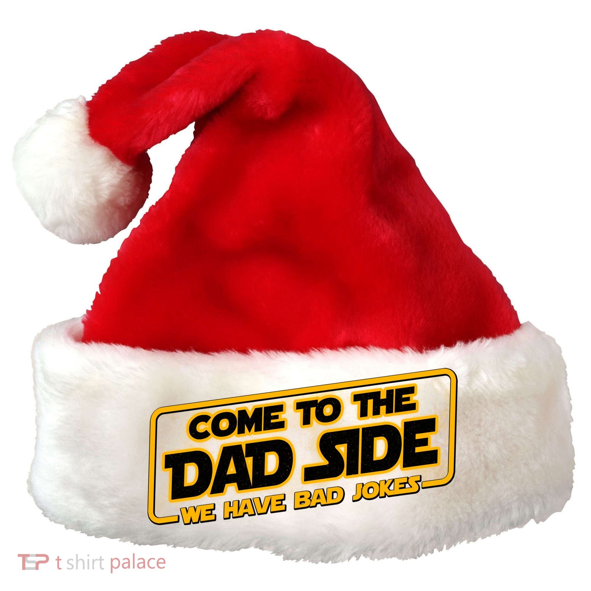 Come To The Dad Side We Have Bad Jokes Santa Hat