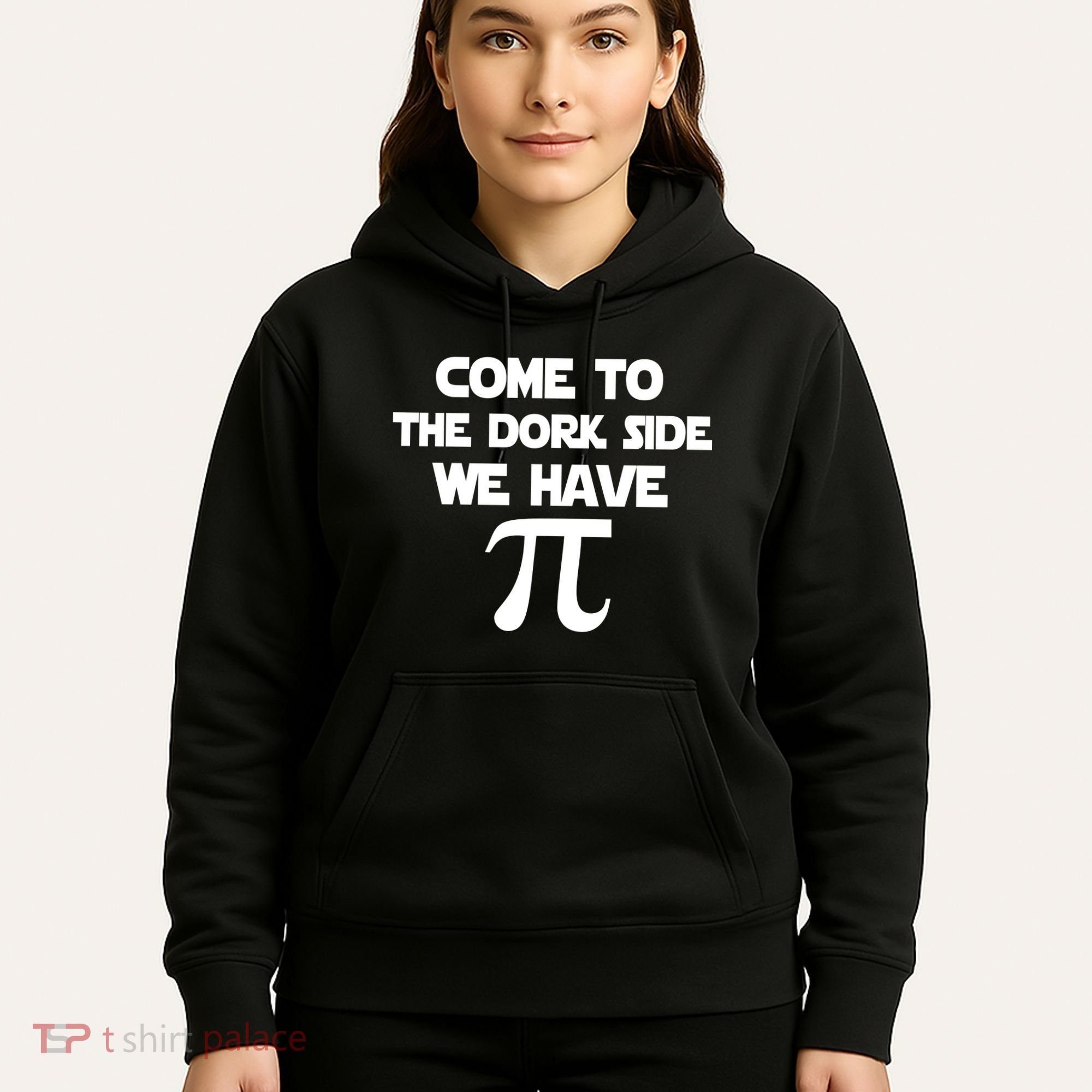 Come To The Dork Side We Have Pi Hoodie