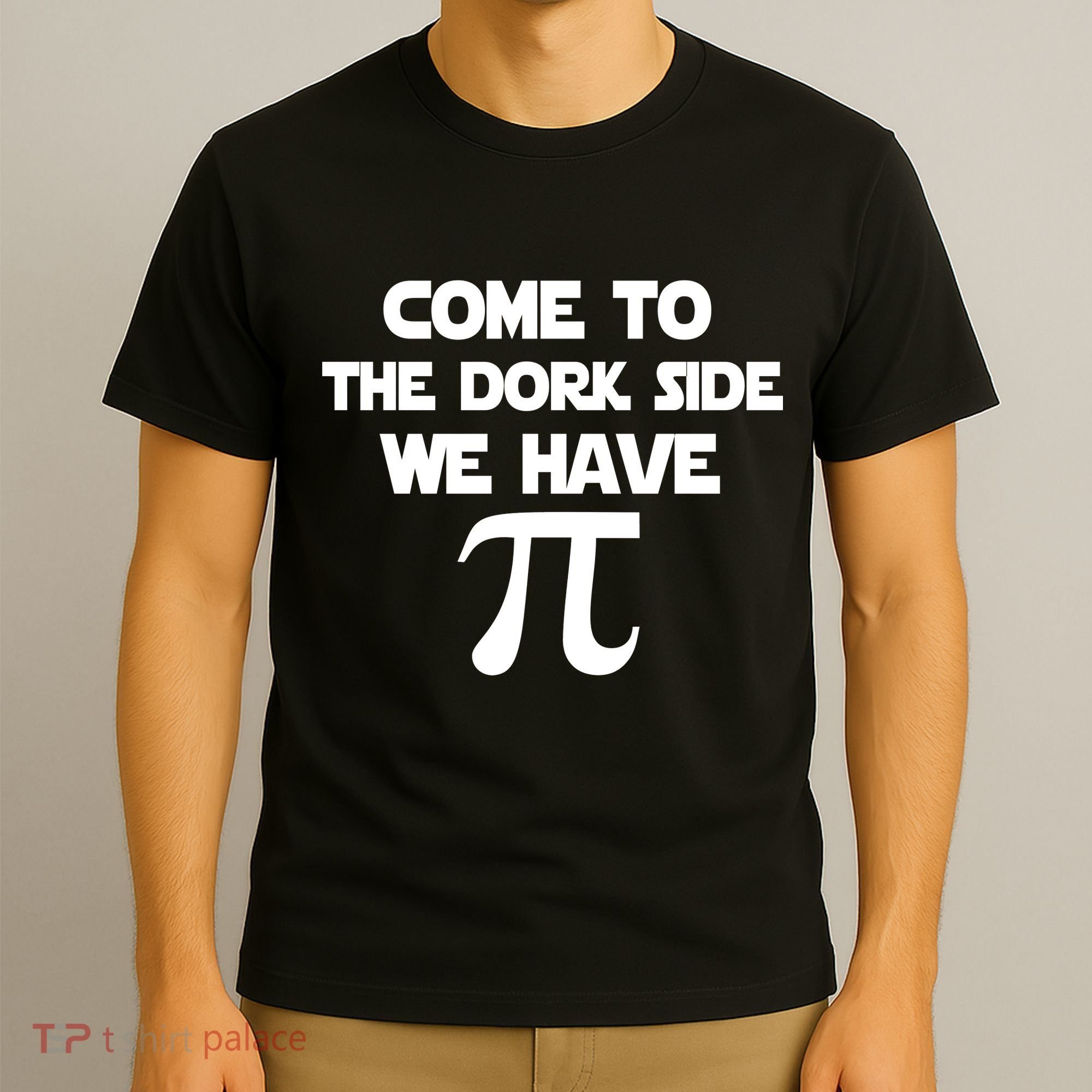 Come To The Dork Side We Have Pi T-Shirt