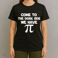 Come To The Dork Side We Have Pi T-Shirt thumb 4