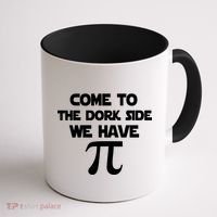 Come To The Dork Side We Have Pi Coffee Mug thumb 1