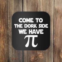 Come To The Dork Side We Have Pi Coaster thumb 0