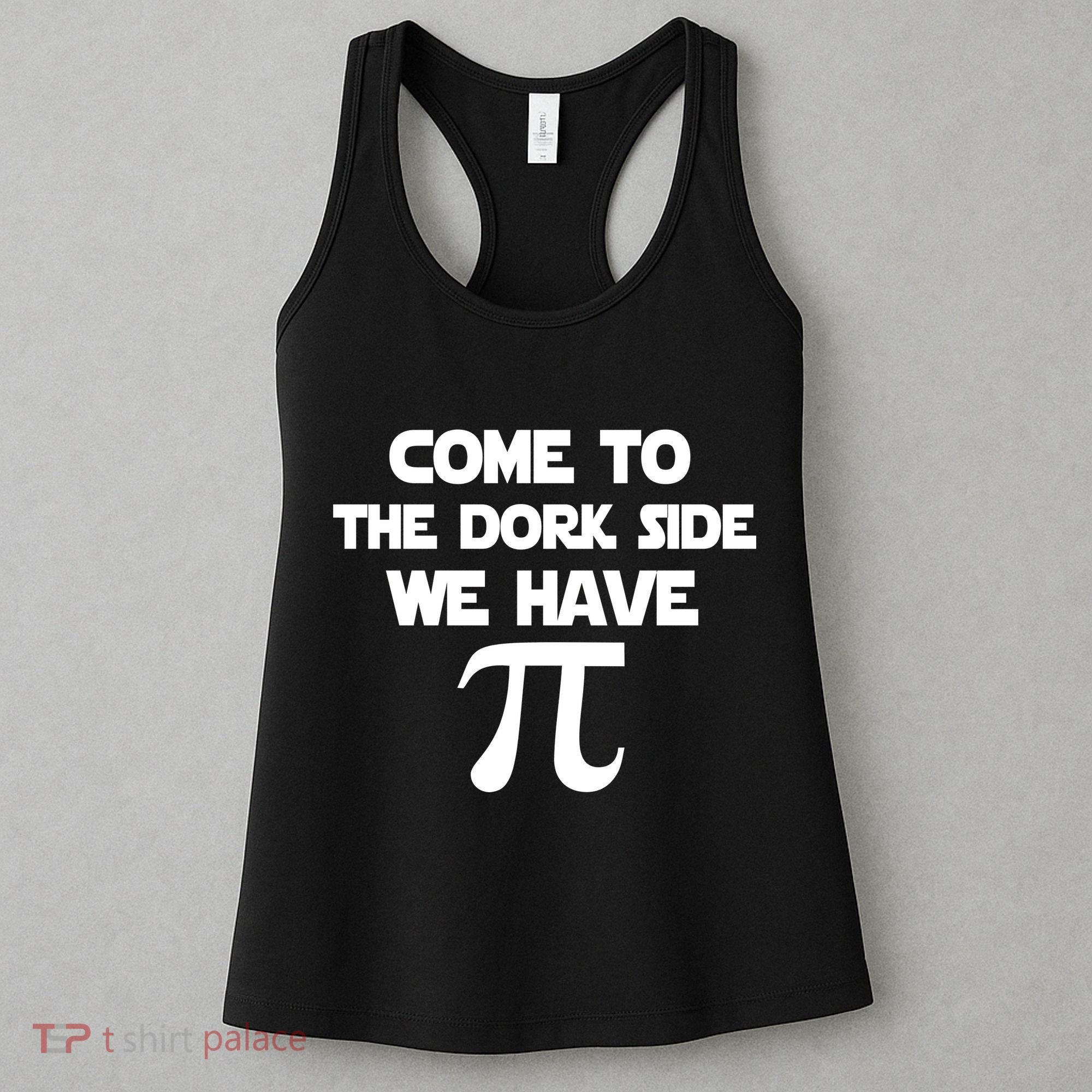 Come To The Dork Side We Have Pi Women's Tank Top