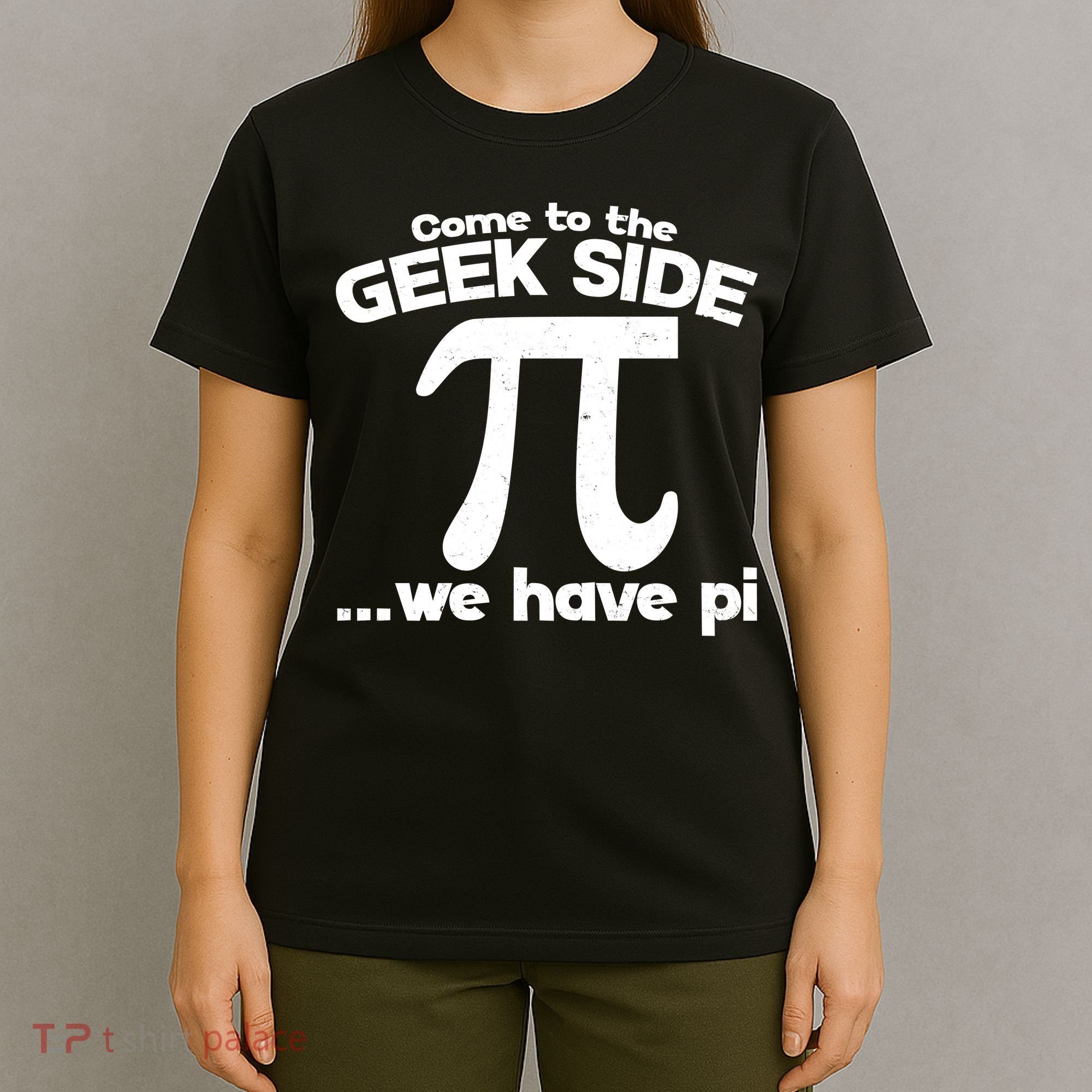 Come To The Geek Side We Have Pi 3.14 Pi Day March 14 T-Shirt