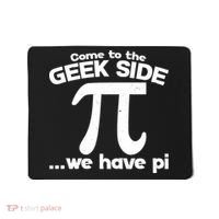 Come To The Geek Side We Have Pi 3.14 Pi Day March 14 Mousepad thumb 0