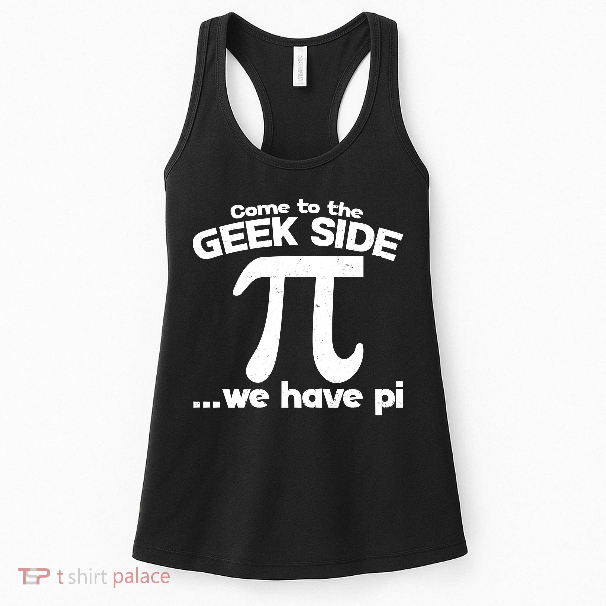 Come To The Geek Side We Have Pi 3.14 Pi Day March 14 Women's Tank Top