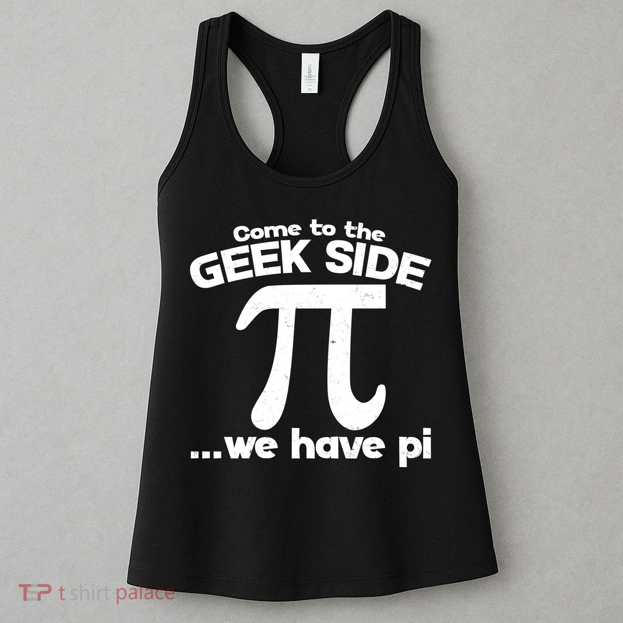 Come To The Geek Side We Have Pi 3.14 Pi Day March 14 Women's Tank Top