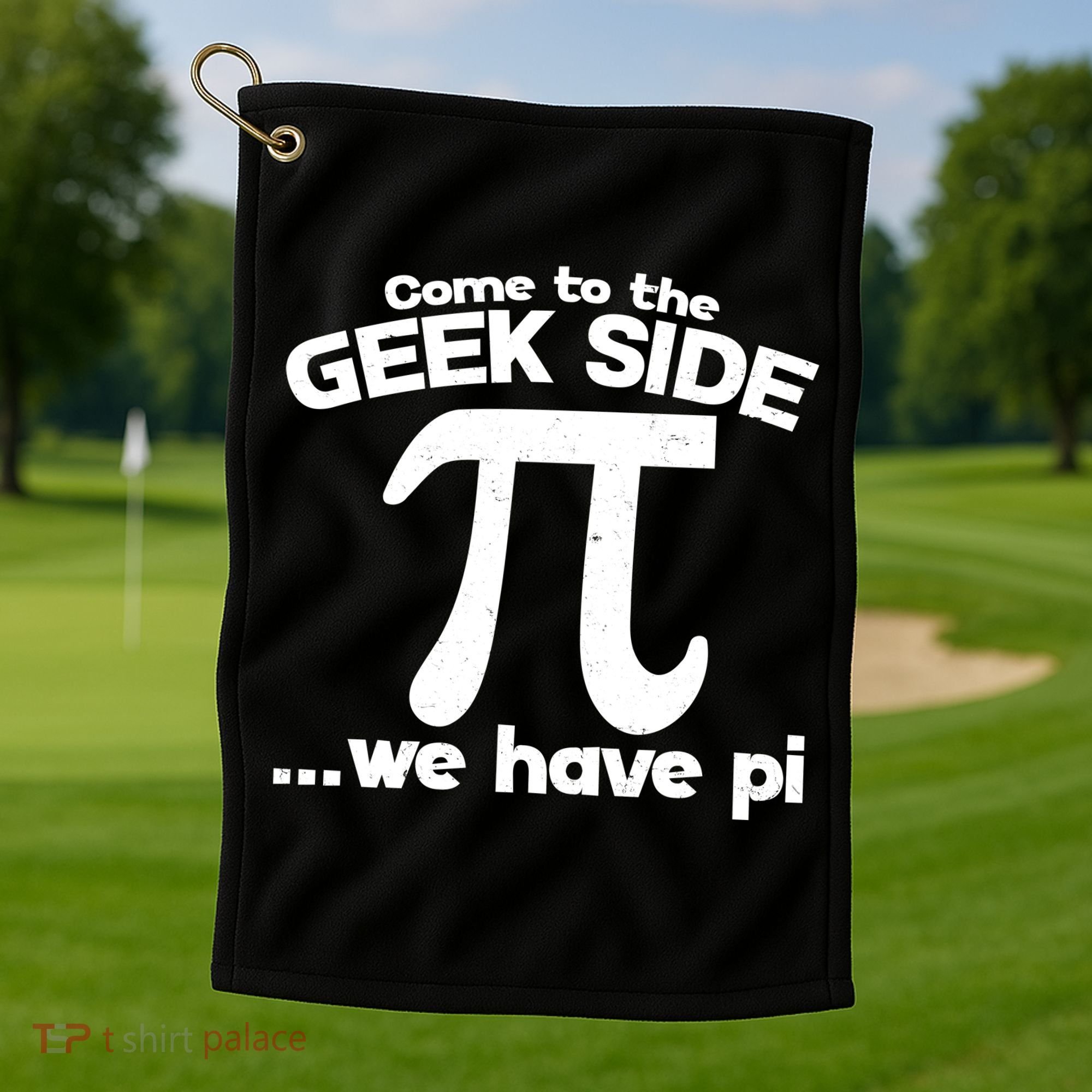 Come To The Geek Side We Have Pi 3.14 Pi Day March 14 Golf Towel