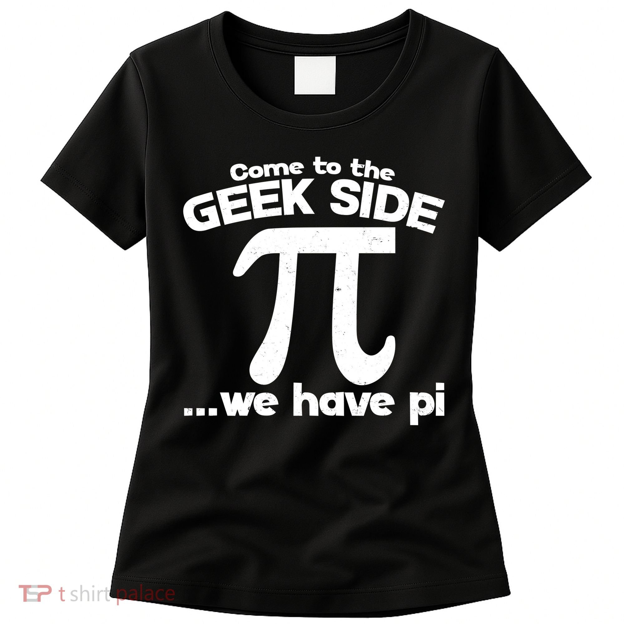 Come To The Geek Side We Have Pi 3.14 Pi Day March 14 Women's T-Shirt