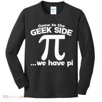 Come To The Geek Side We Have Pi 3.14 Pi Day March 14 Kids Long Sleeve Shirt thumb 0