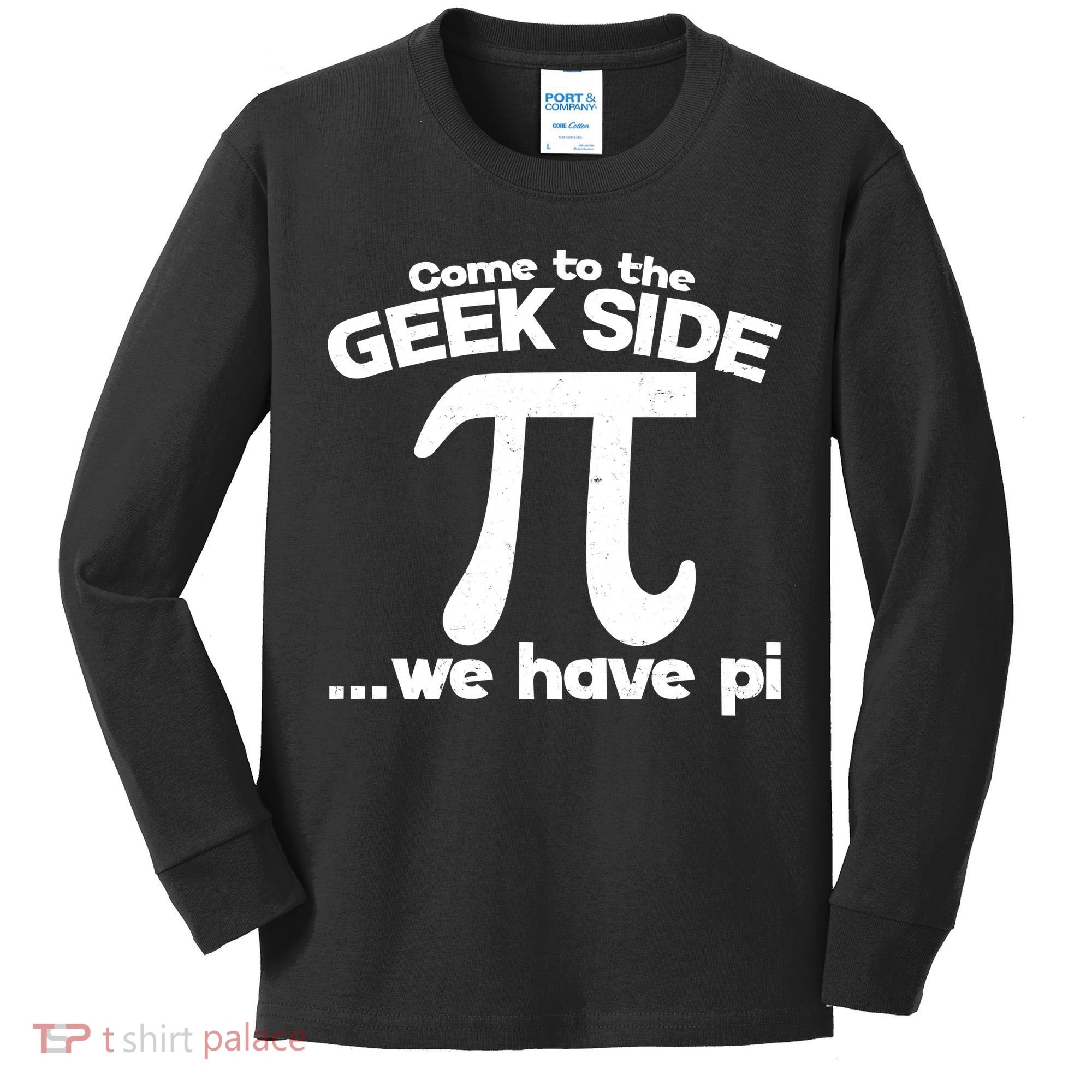 Come To The Geek Side We Have Pi 3.14 Pi Day March 14 Kids Long Sleeve Shirt